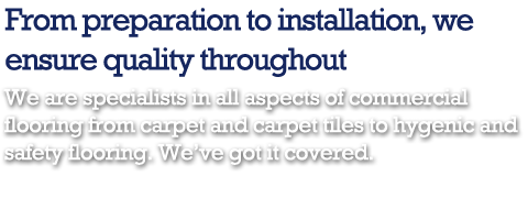 We draw on an accumulated wealth of experience from over 100 years of commercial and contract flooring installations. In all manner of situations we install contract carpet and carpet tiling, safety floors, linoleum, laminate, vinyl and rubber flooring from the likes of Amtico, Karndean, Polyflor, Altro, Marley, Gerflor, Forbo Nairn - all the major brands.